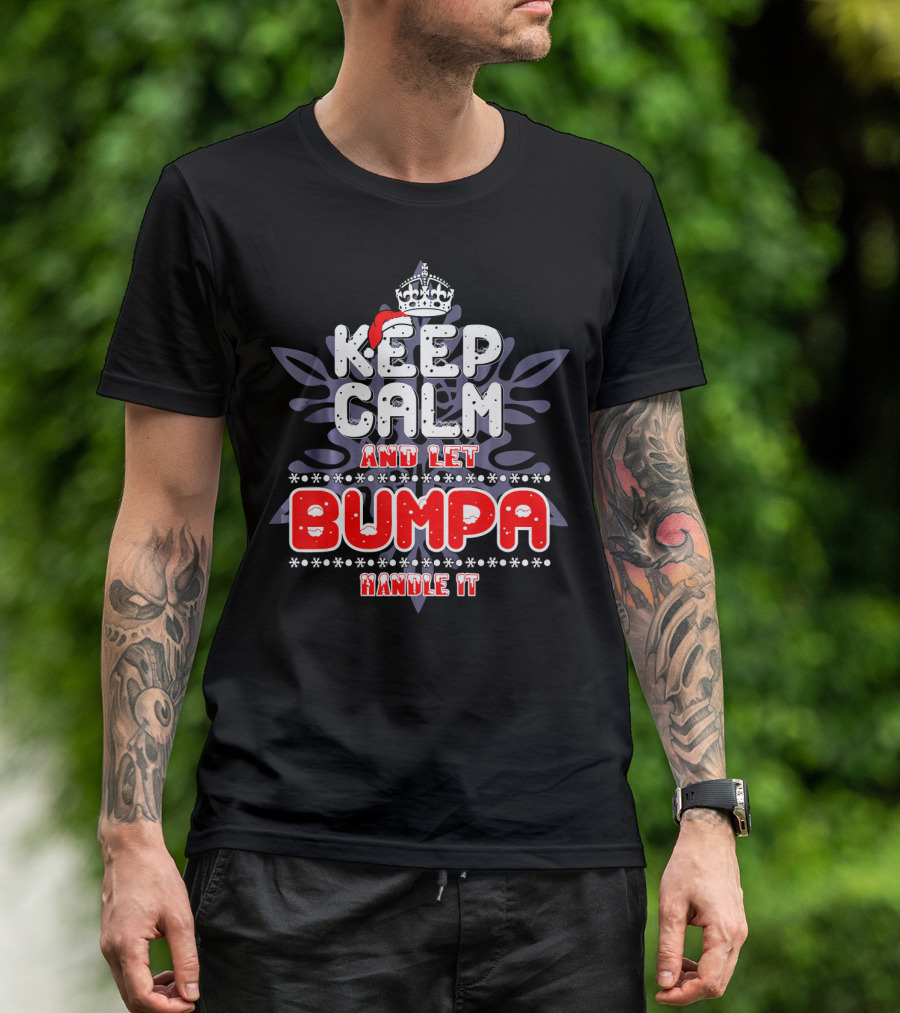 Keep Calm And Let Bumpa Handle It Winter Crown T-Shirt