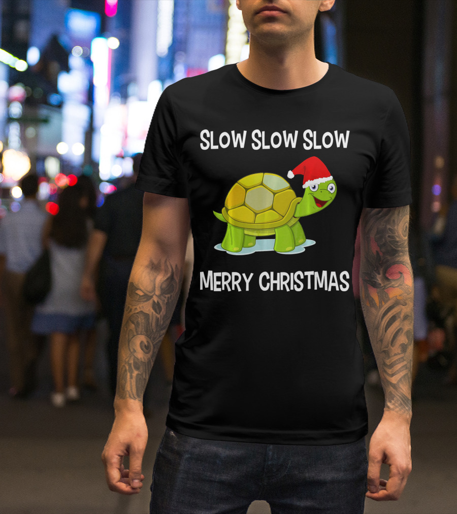 Slow Slow Slow Funny Turtle Merry Christmas T-Shirt