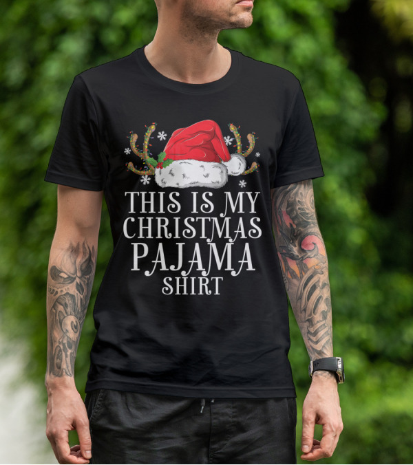 This Is My Christmas Pajama Shirt Santa Hat Holiday T-Shirt