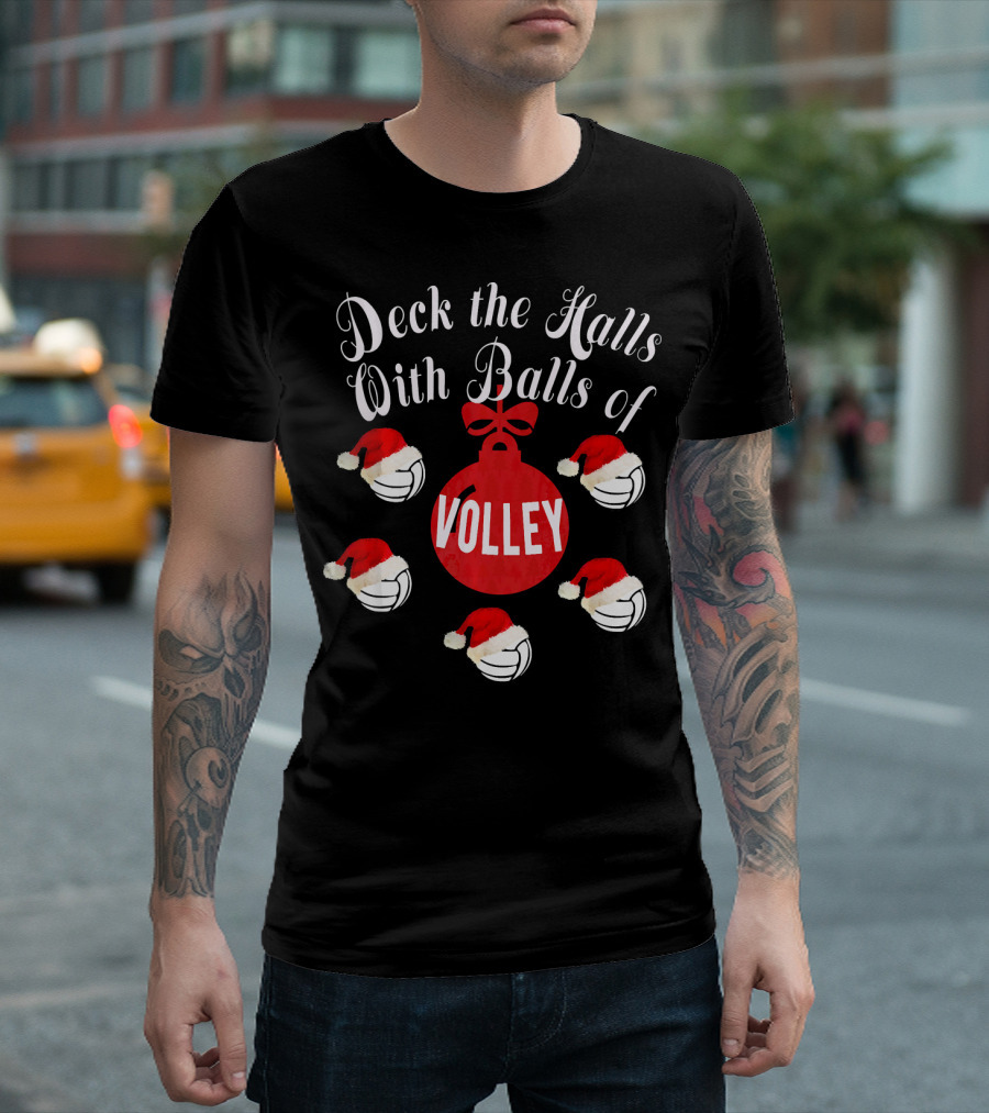 Deck the Halls With Balls of Volley T-Shirt