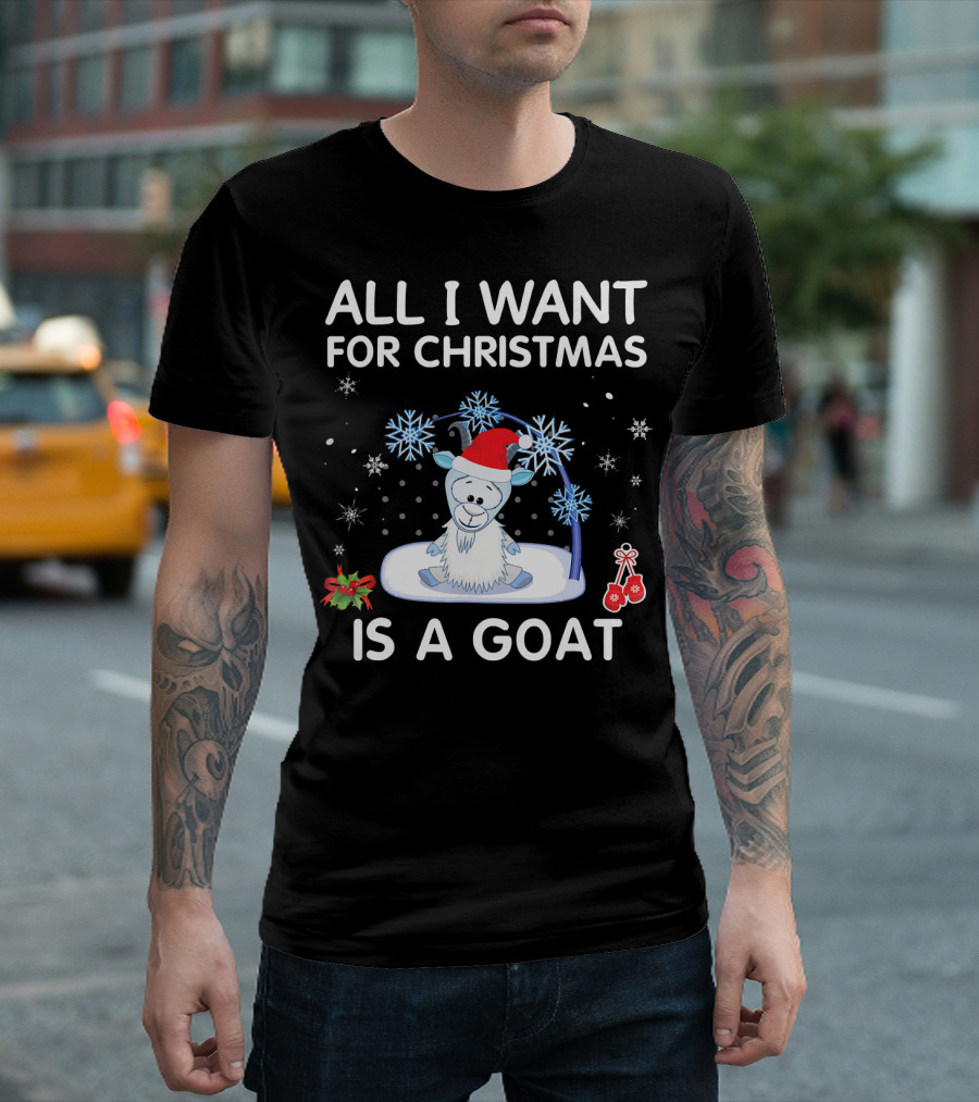 ALL I WANT FOR CHRISTMAS IS A GOAT Snowflakes Santa Hat Holiday T-Shirt