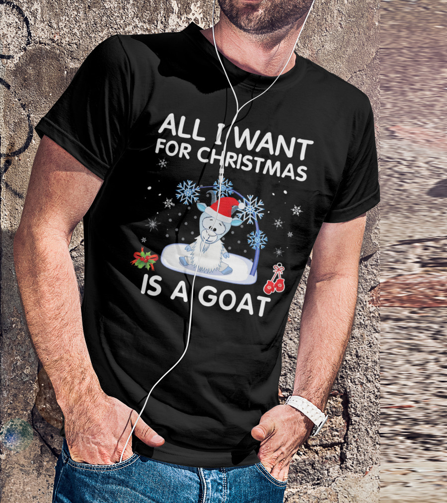 ALL I WANT FOR CHRISTMAS IS A GOAT Snowflakes Santa Hat Holiday T-Shirt