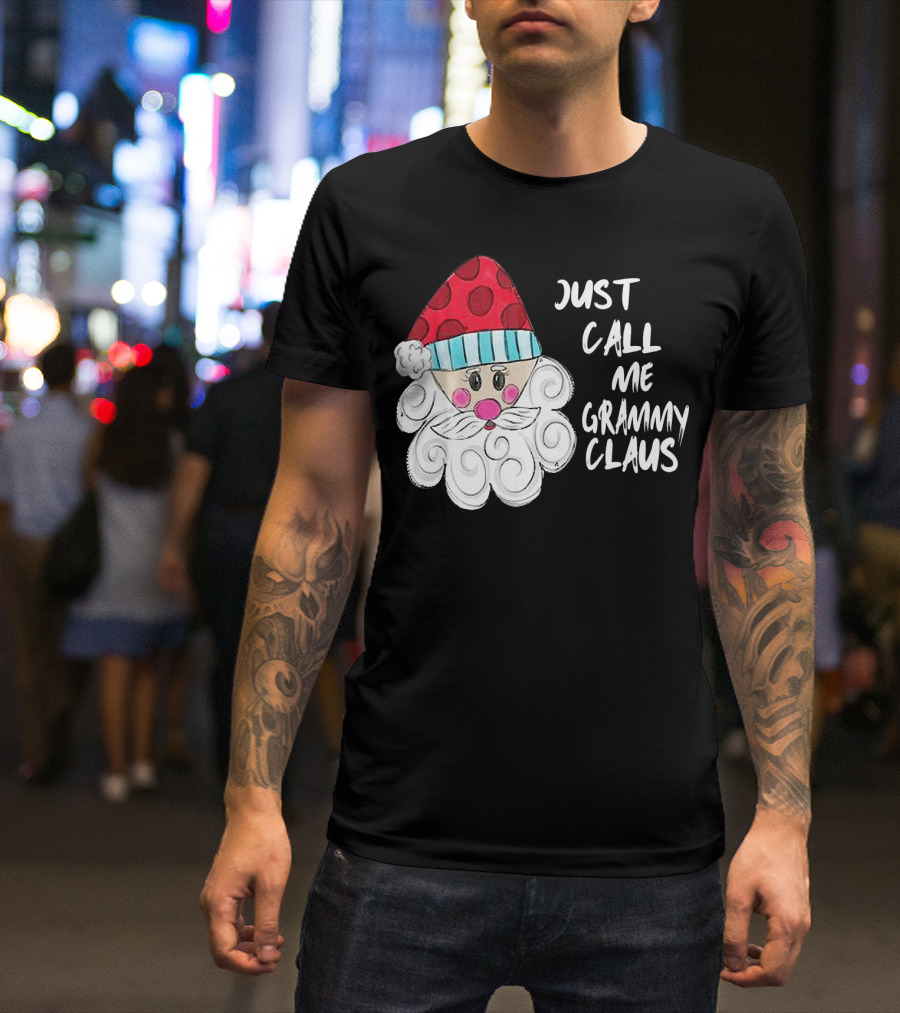 Just Call Me Grammy Claus With Cute Santa Beard And Hat T-Shirt