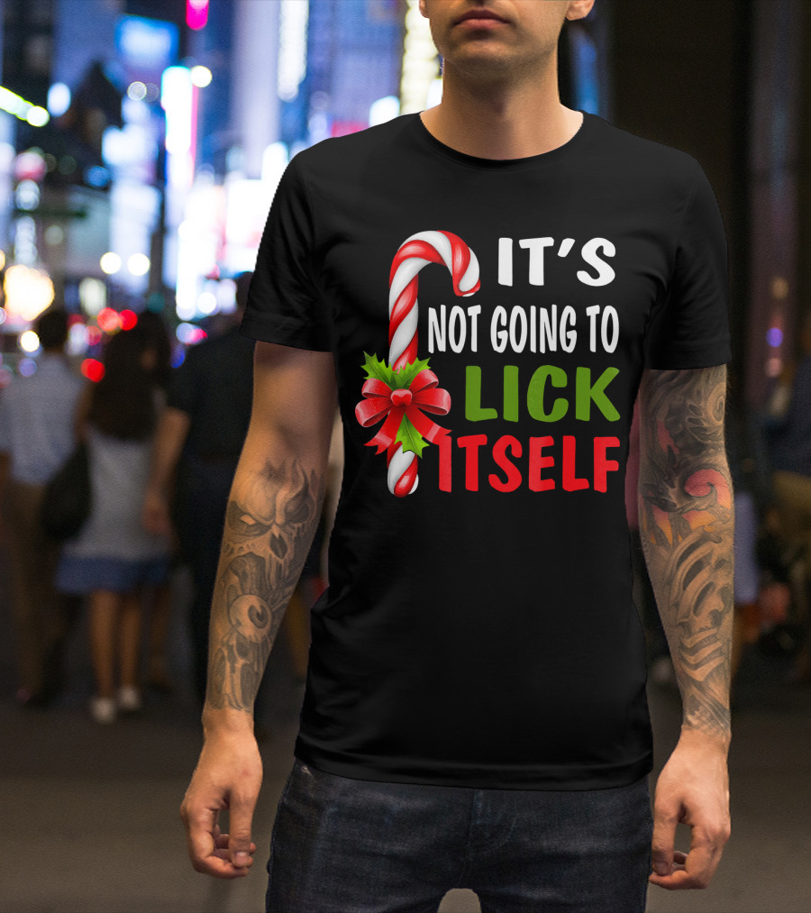 It's Not Going To Lick Itself Candy Cane Bow Christmas Humor T-Shirt