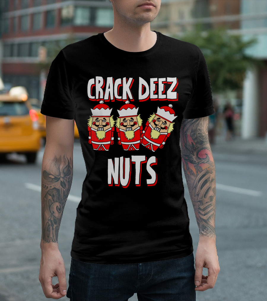 Crack Deez Nuts Nutcracker Ugly Trio Holiday Humor T-Shirt