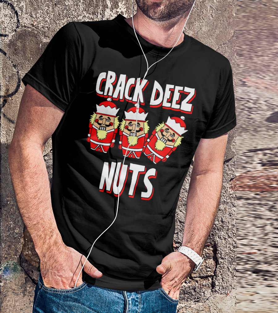 Crack Deez Nuts Nutcracker Ugly Trio Holiday Humor T-Shirt