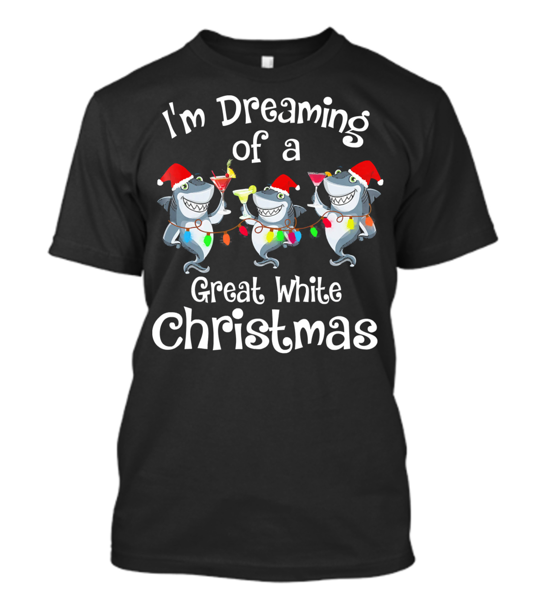 I'm Dreaming Of A Great White Christmas T-Shirt