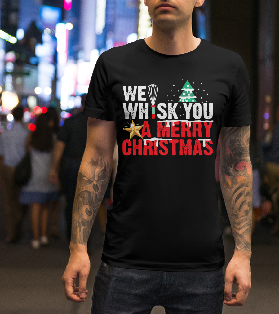 We Whisk You A Merry Christmas With Tree And Star T-Shirt