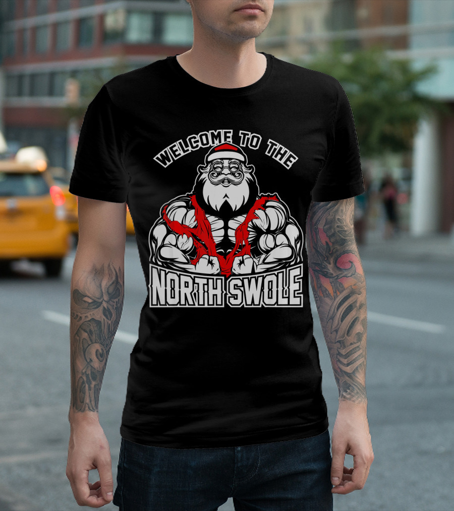 Welcome To The North Swole Santa Muscle Power T-Shirt