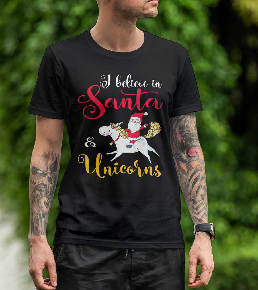 I Believe In Santa And Unicorns T-Shirt