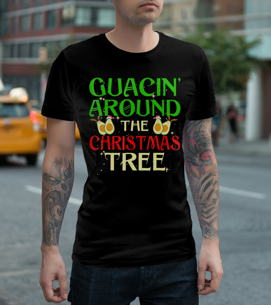 Guacin' Around the Christmas Tree Avocado T-Shirt