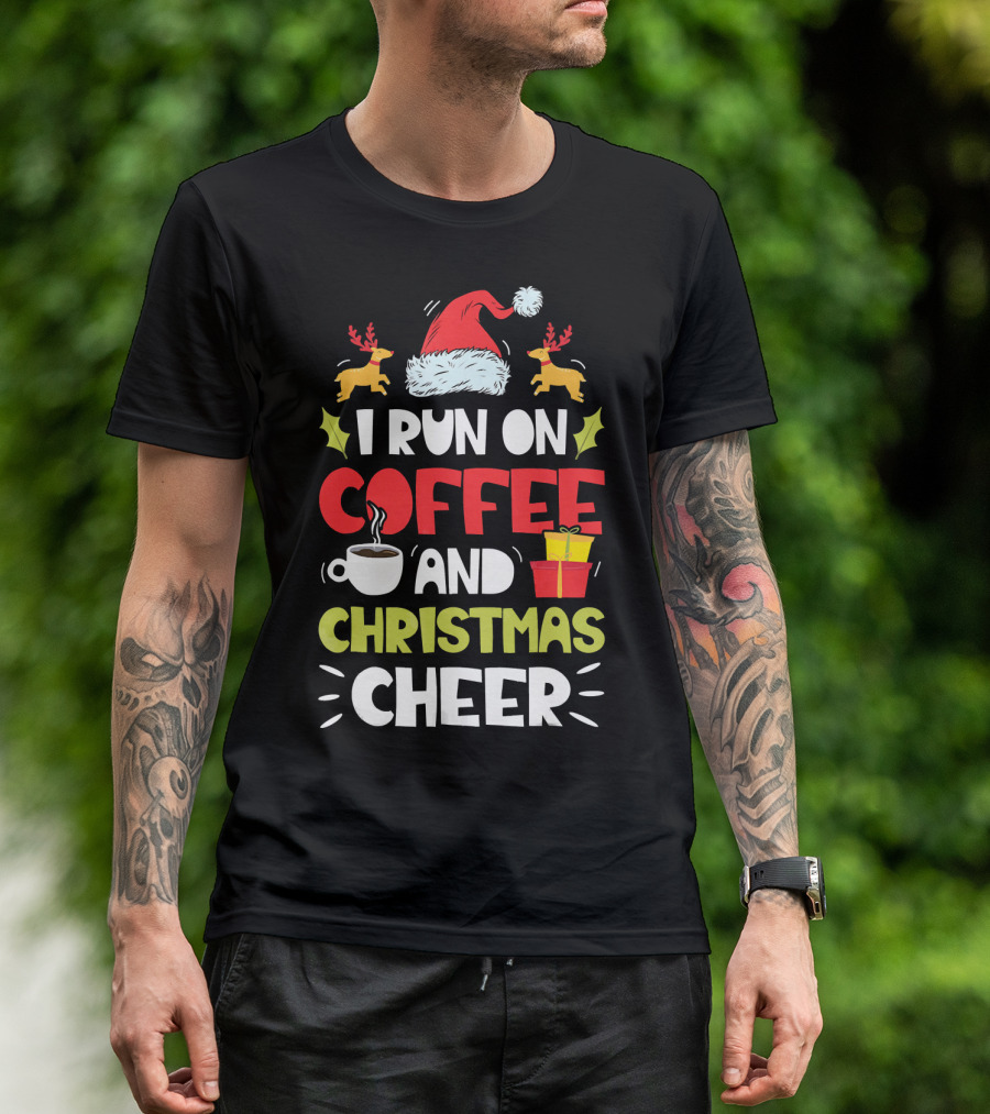 I Run On Coffee And Christmas Cheer Santa Hat Reindeer Gifts T-Shirt