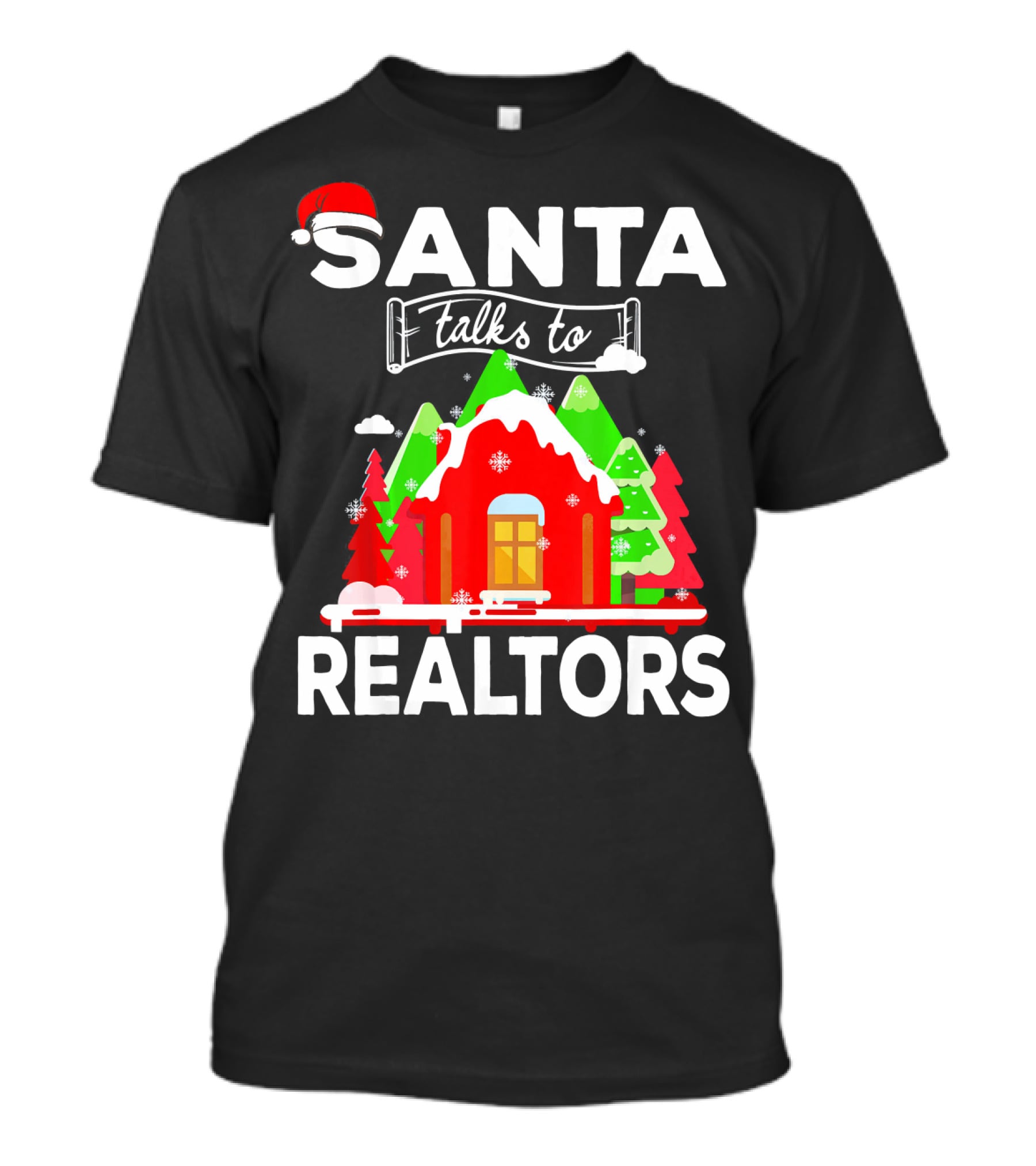 Santa Talks To Realtors Christmas Holiday Humor T-Shirt