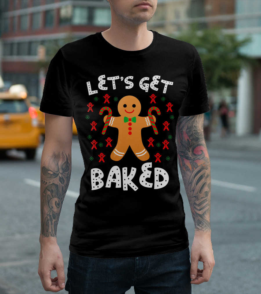 LET'S GET BAKED Gingerbread Candy Cane Christmas T-Shirt