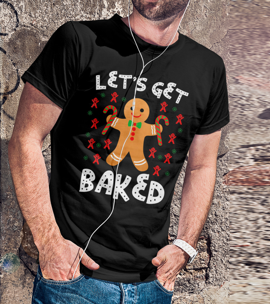 LET'S GET BAKED Gingerbread Candy Cane Christmas T-Shirt