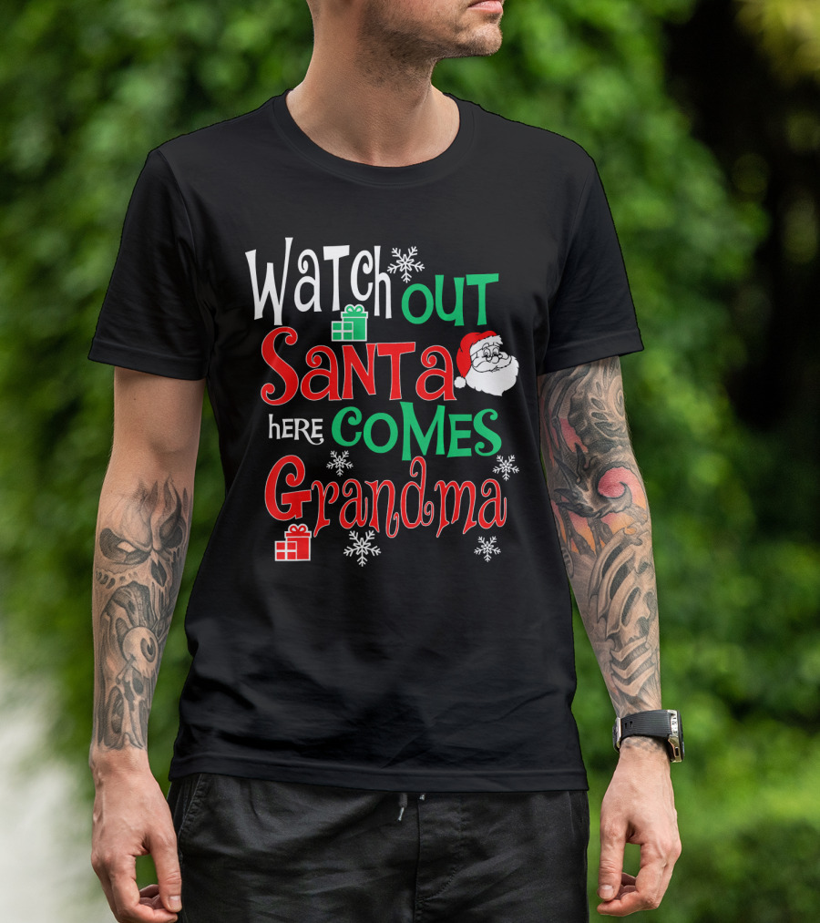 Watch Out Santa Here Comes Grandma T-Shirt