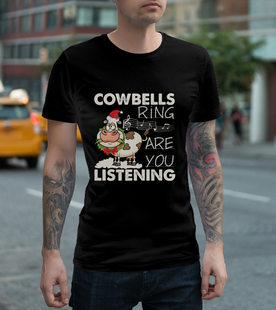 COWBELLS RING ARE YOU LISTENING Cow in Santa Hat with Music Notes T-Shirt