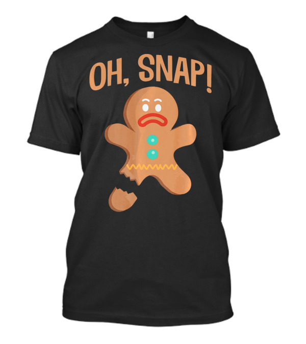 Oh Snap Gingerbread Cookie Broken Funny Holiday T-Shirt
