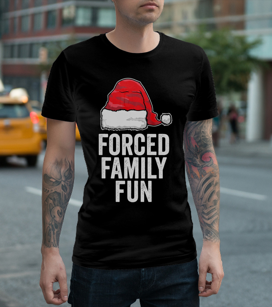 Santa Hat Forced Family Fun Sarcastic Holiday Humor T-Shirt