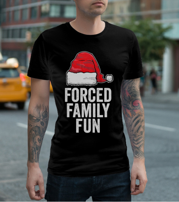 Santa Hat Forced Family Fun Sarcastic Holiday Humor T-Shirt