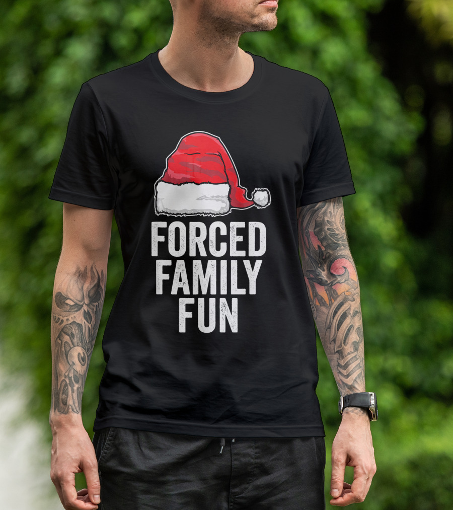 Santa Hat Forced Family Fun Sarcastic Holiday Humor T-Shirt