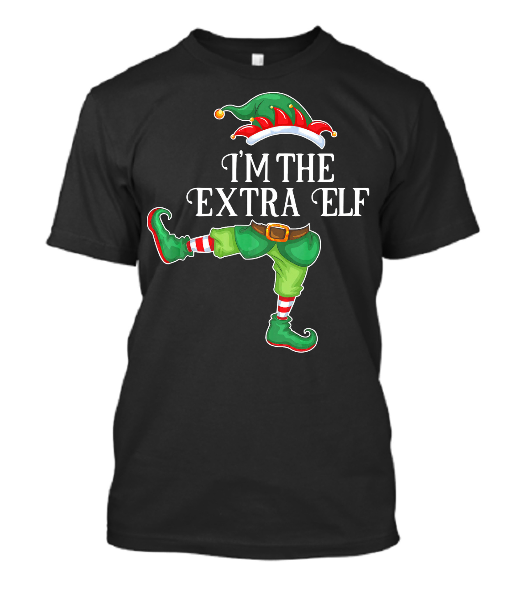 I'M THE EXTRA ELF Hat T-Shirt