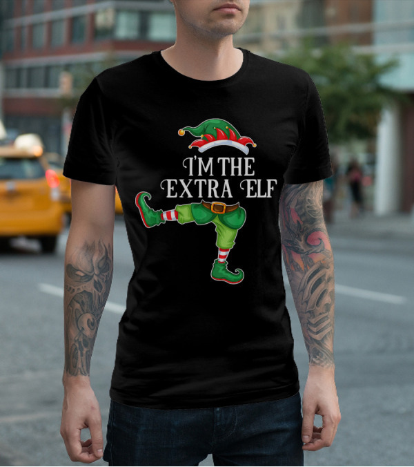 I'M THE EXTRA ELF Hat T-Shirt