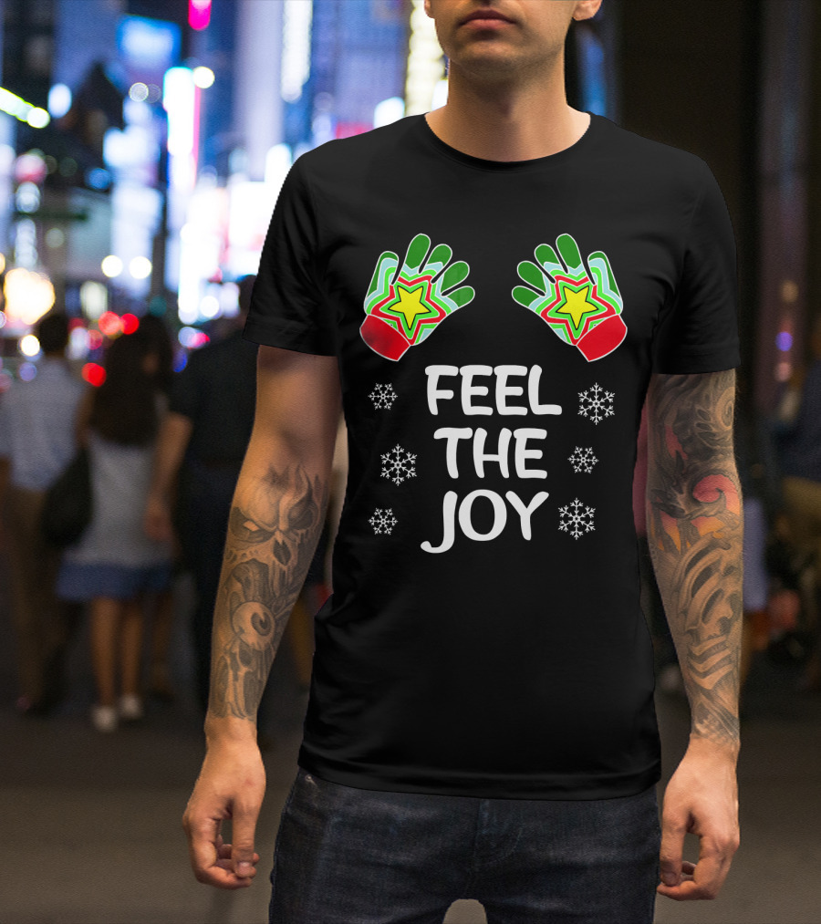 Feel The Joy Funny Christmas Adults Snowflakes Gloves T-Shirt
