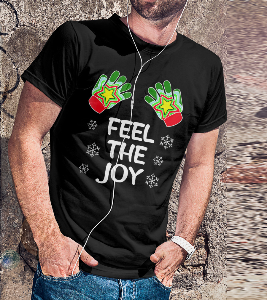 Feel The Joy Funny Christmas Adults Snowflakes Gloves T-Shirt