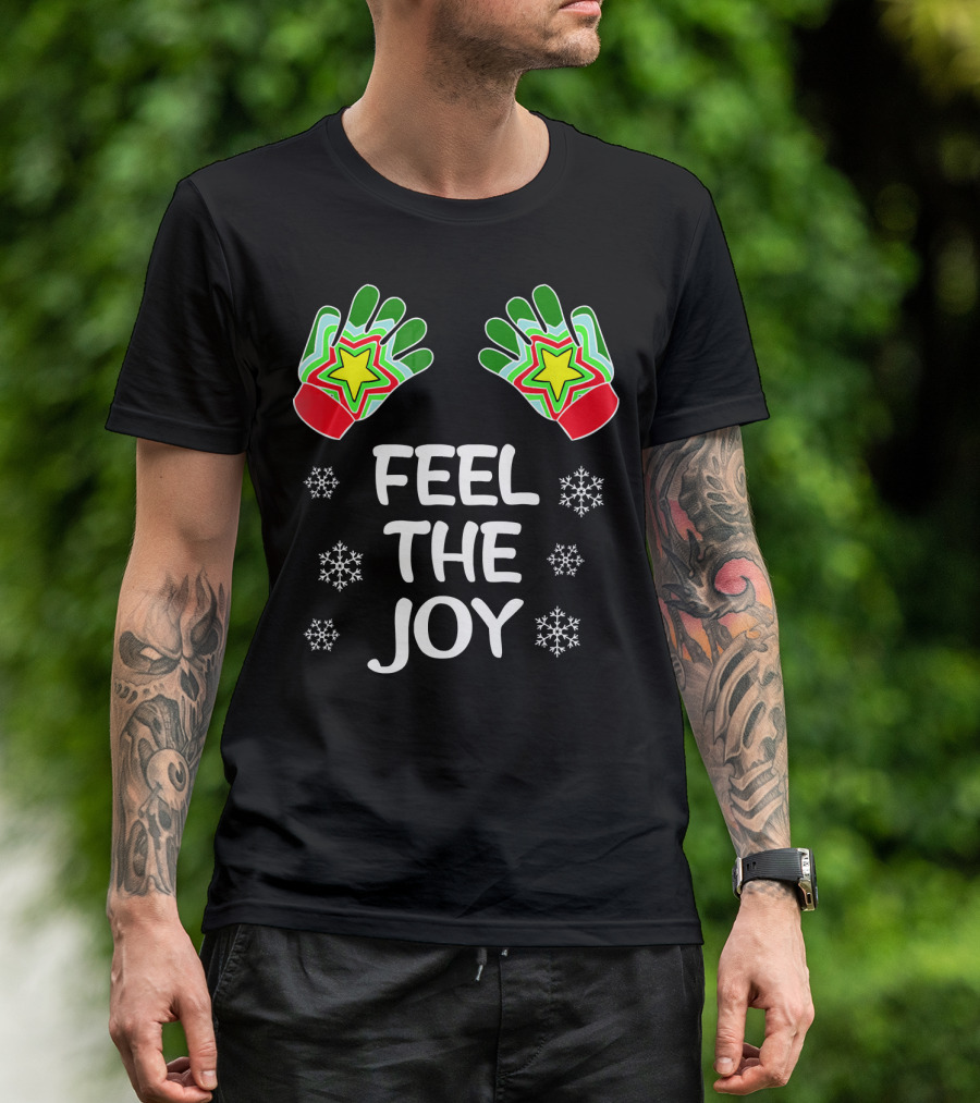 Feel The Joy Funny Christmas Adults Snowflakes Gloves T-Shirt
