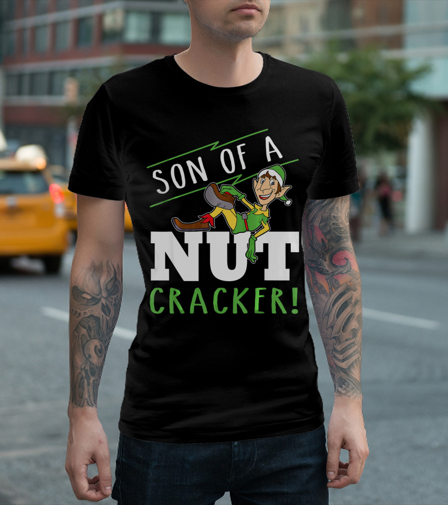 Son of a Nutcracker Elf Inspired Holiday Phrase T-Shirt