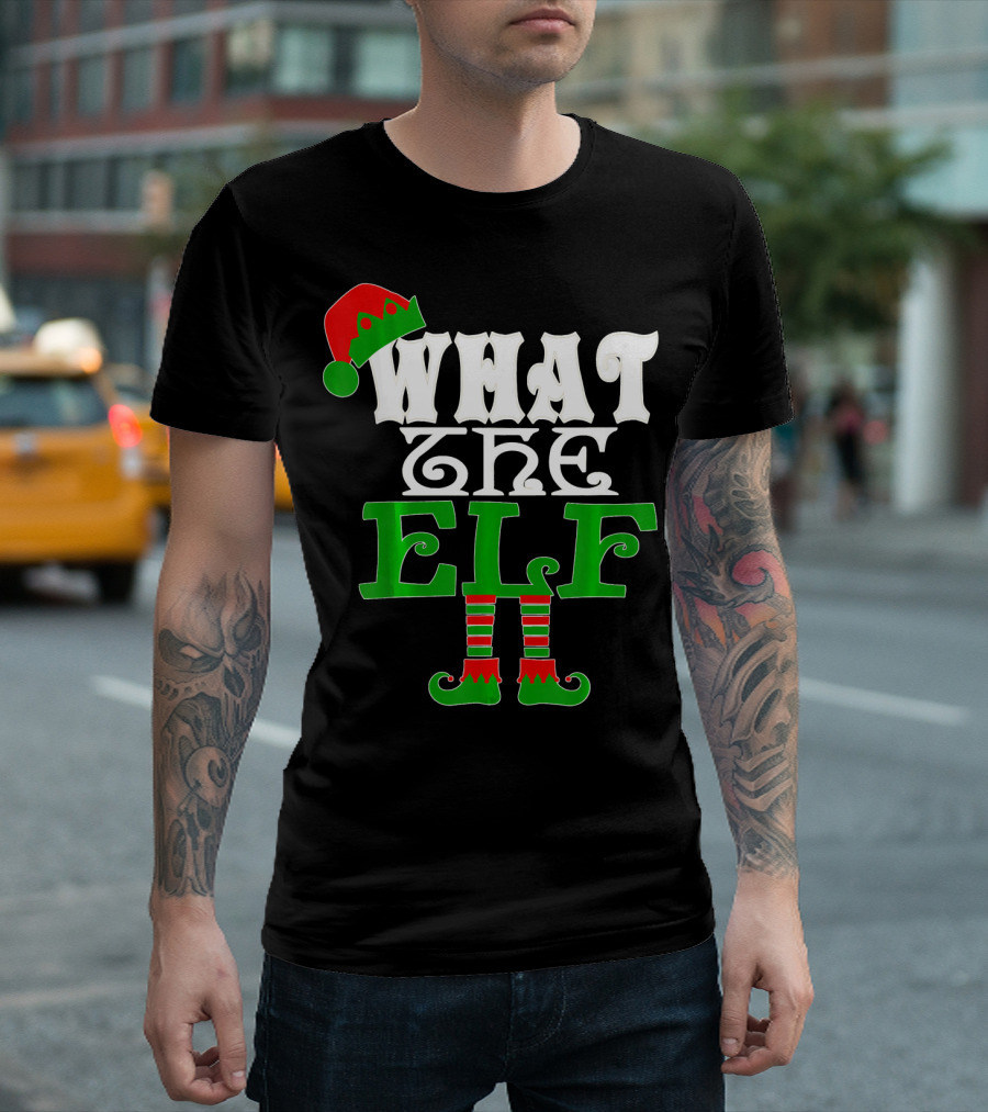 WHAT THE ELF Christmas Hat And Striped Stockings T-Shirt