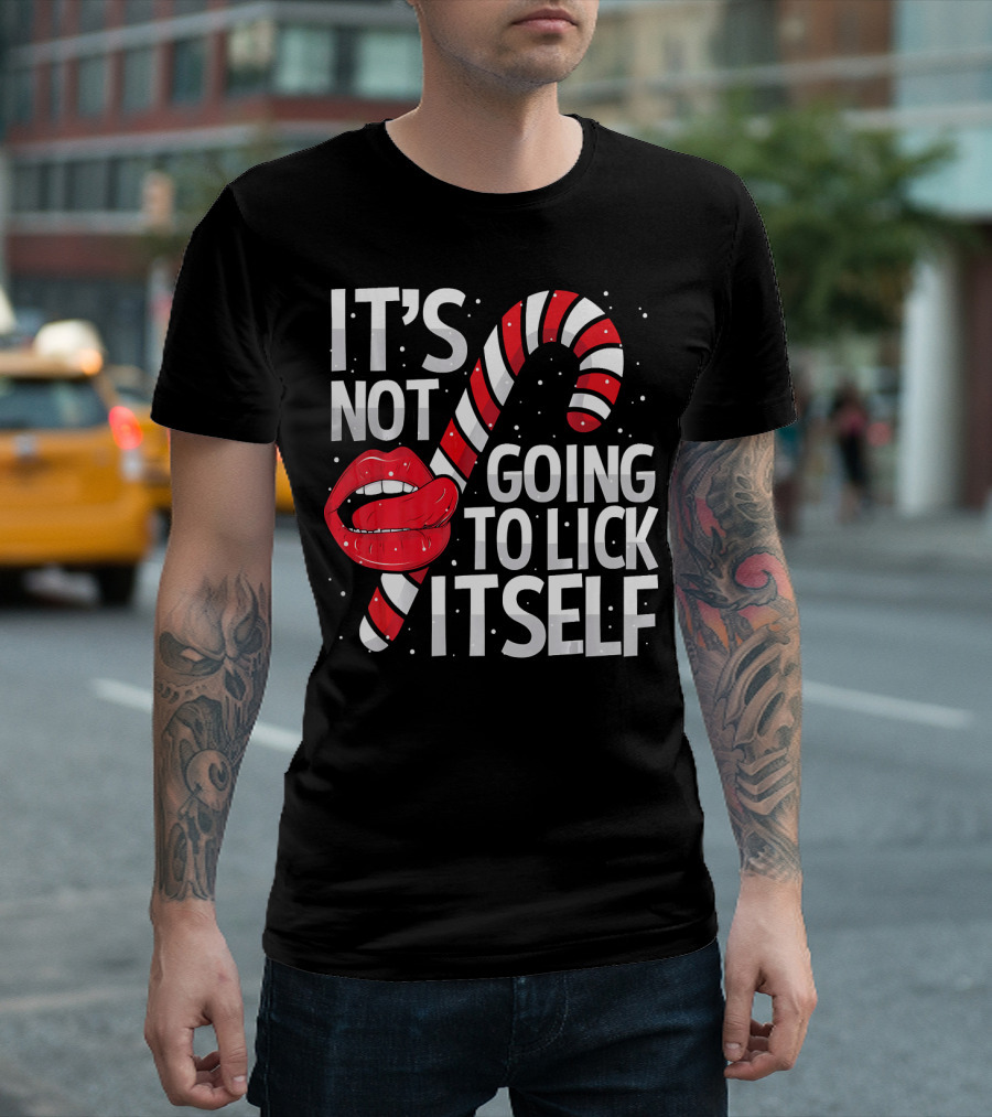 It's Not Going To Lick Itself Candy Cane Lips Snowflakes T-Shirt