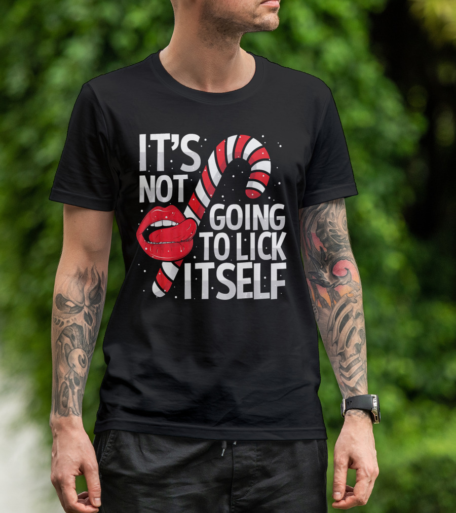 It's Not Going To Lick Itself Candy Cane Lips Snowflakes T-Shirt