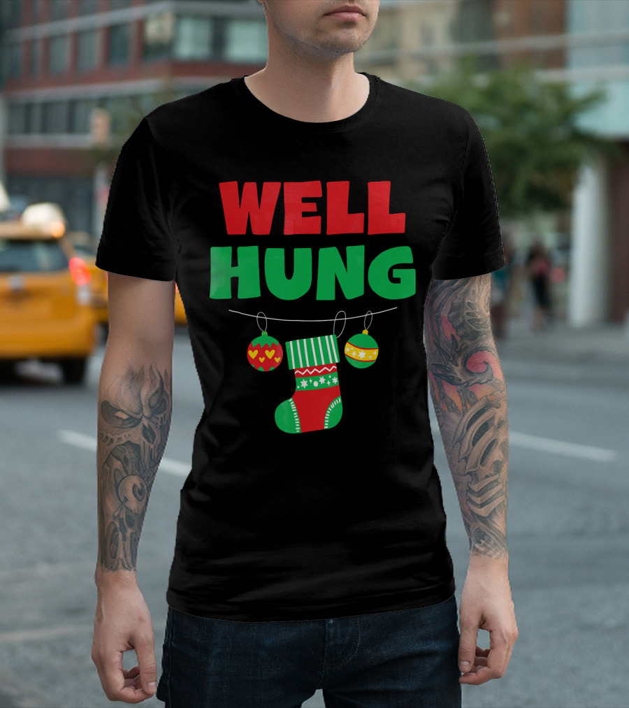 Well Hung Christmas Stocking and Ornaments T-Shirt