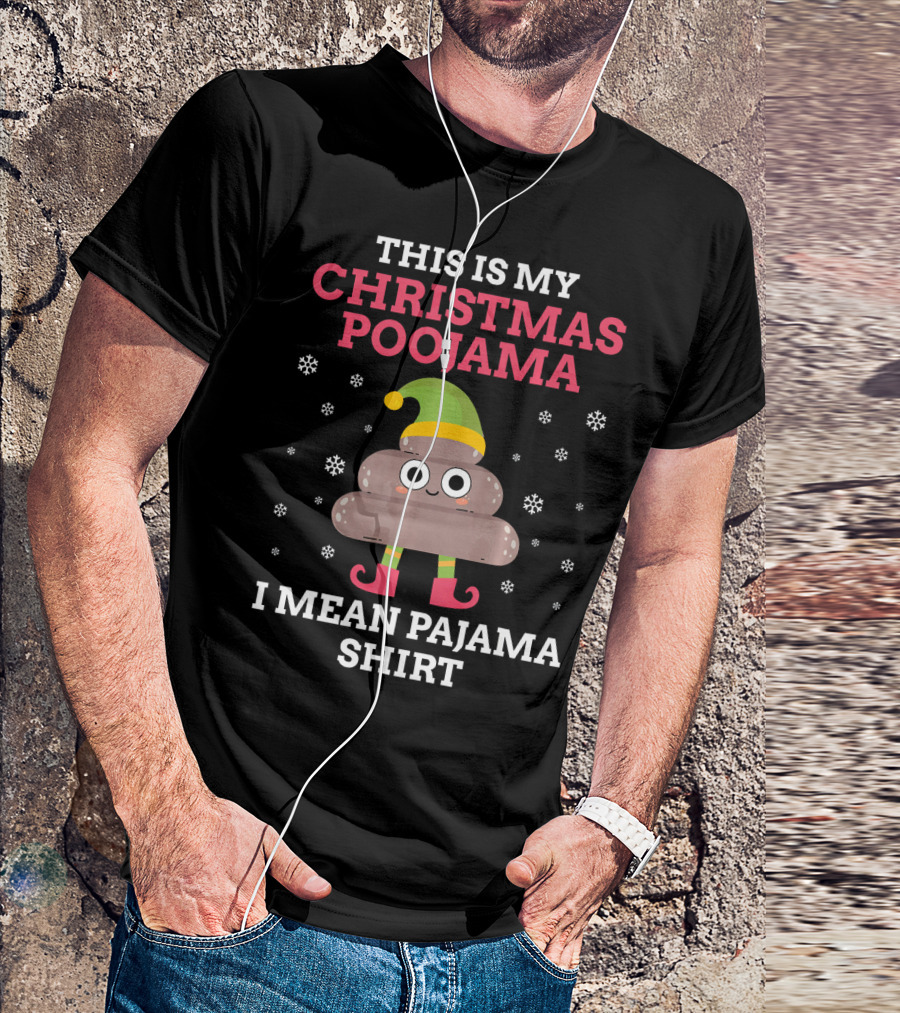 This Is My Christmas Poojama I Mean Pajama Shirt With Cute Poop Emoji In Elf Costume And Snowflakes T-Shirt