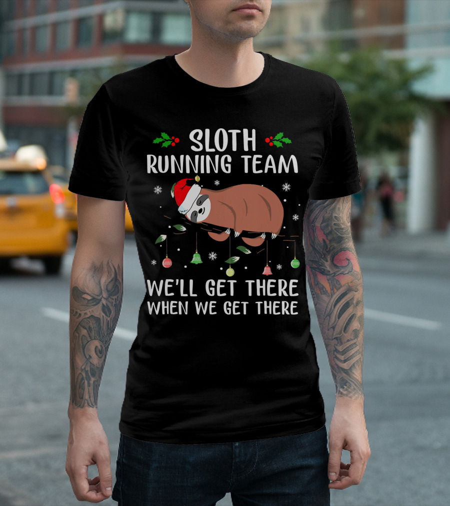 Sloth Running Team We'll Get There When We Get There Christmas T-Shirt