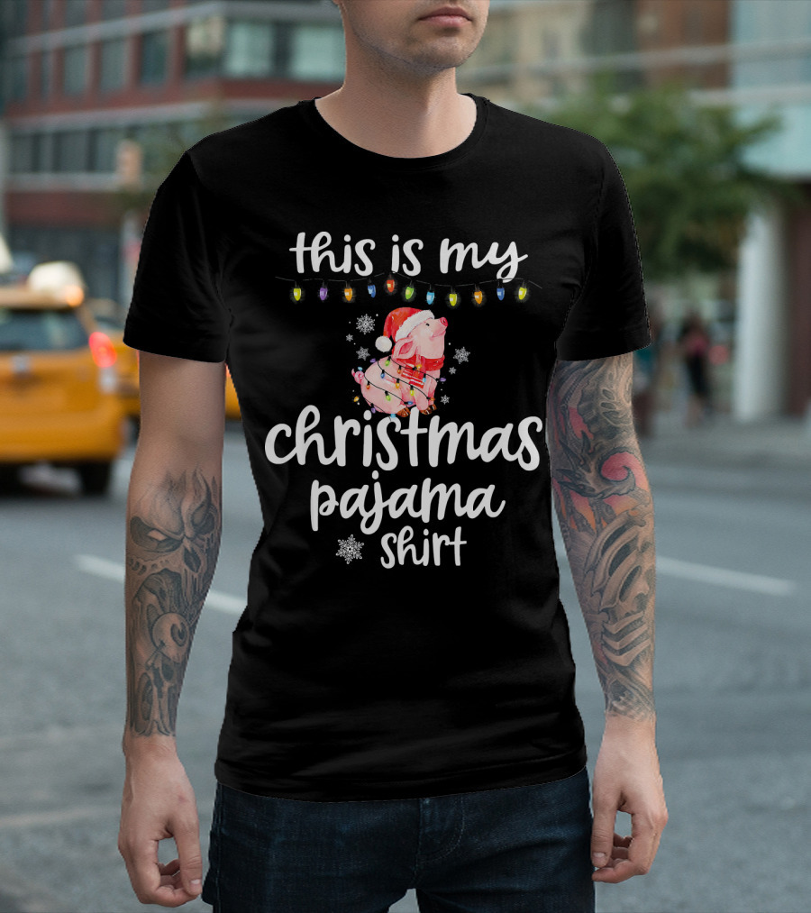This Is My Christmas Pajama Shirt Pig Wearing Santa Hat And Lights T-Shirt