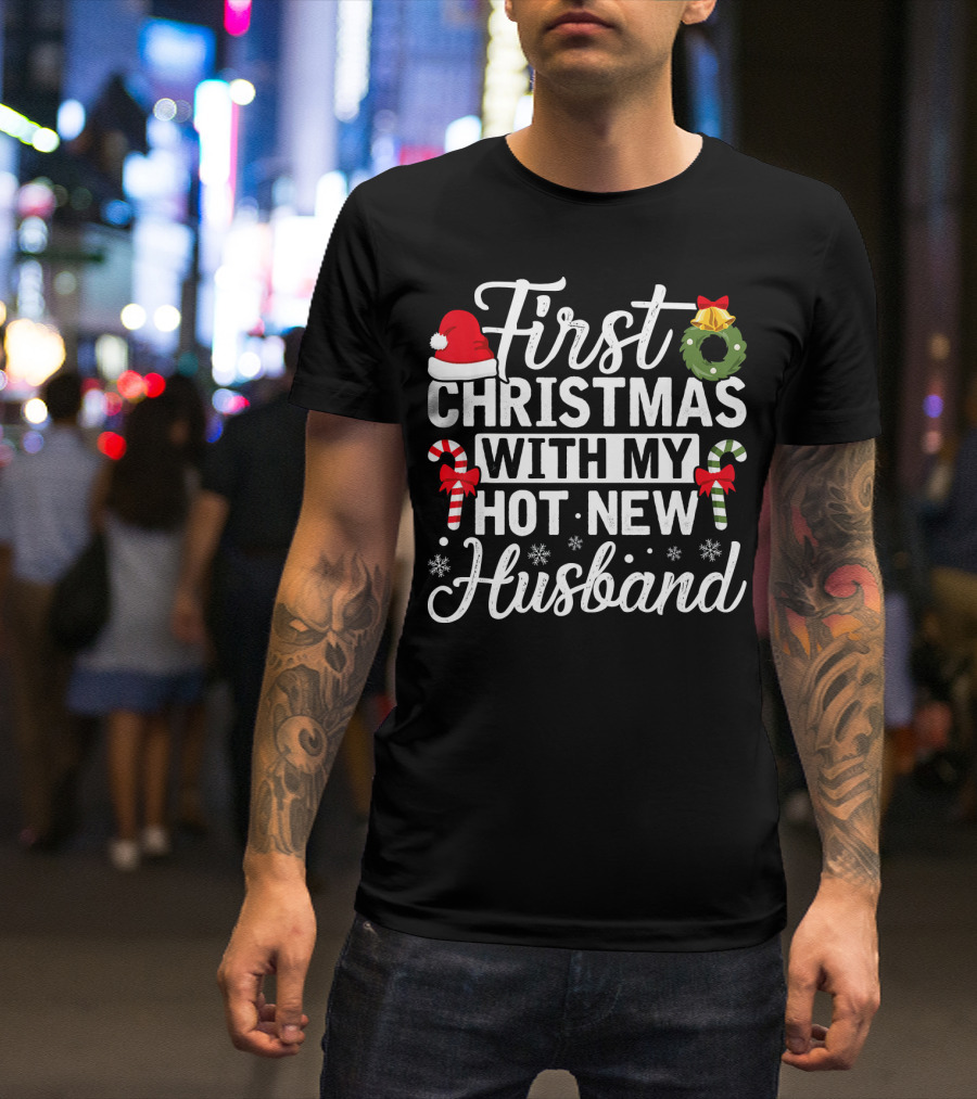 First Christmas With My Hot New Husband Santa Hat Wreath Candy Canes T-Shirt