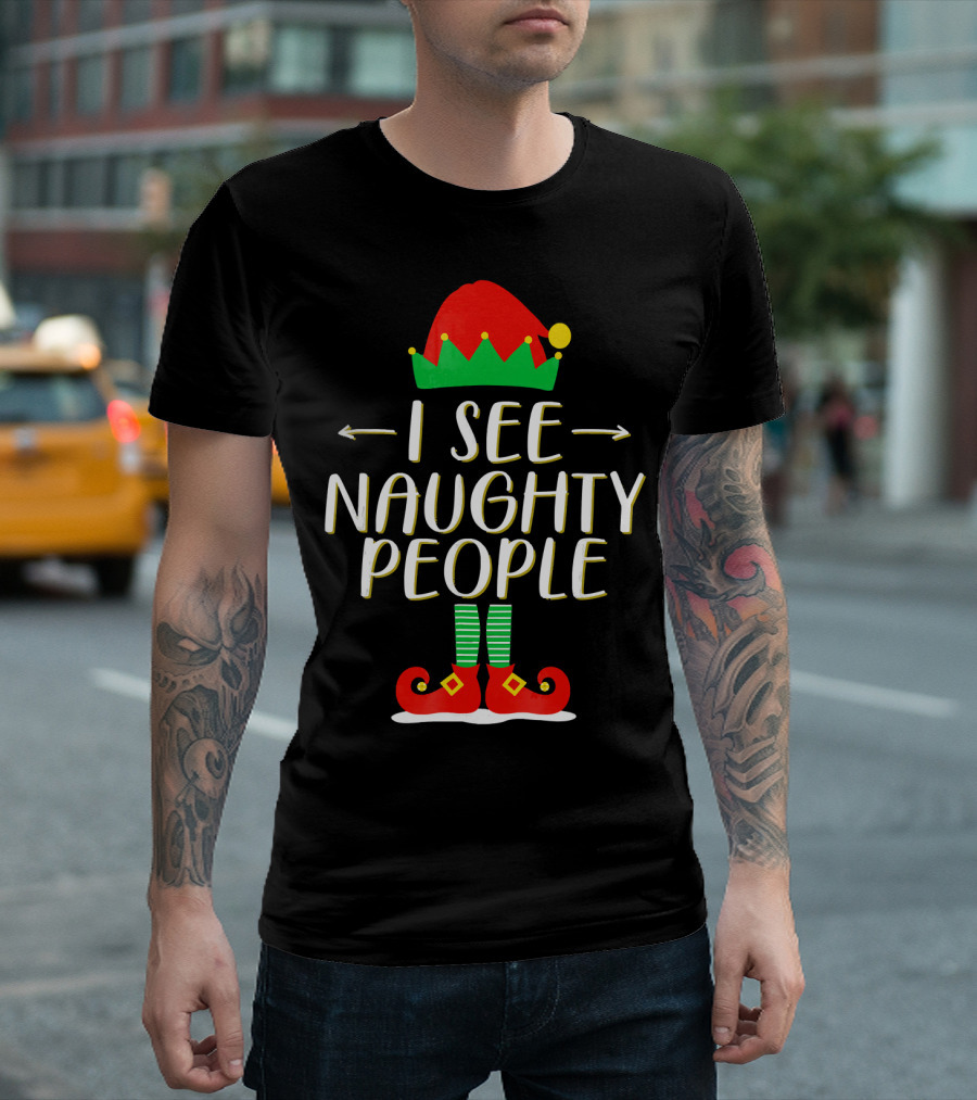 I See Naughty People Elf Hat And Shoes Christmas Humor T-Shirt