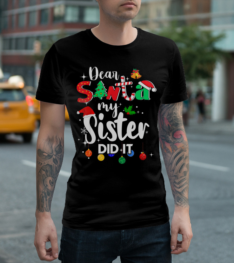 Dear Santa My Sister Did It Christmas Lights Hat Tree Holly T-Shirt