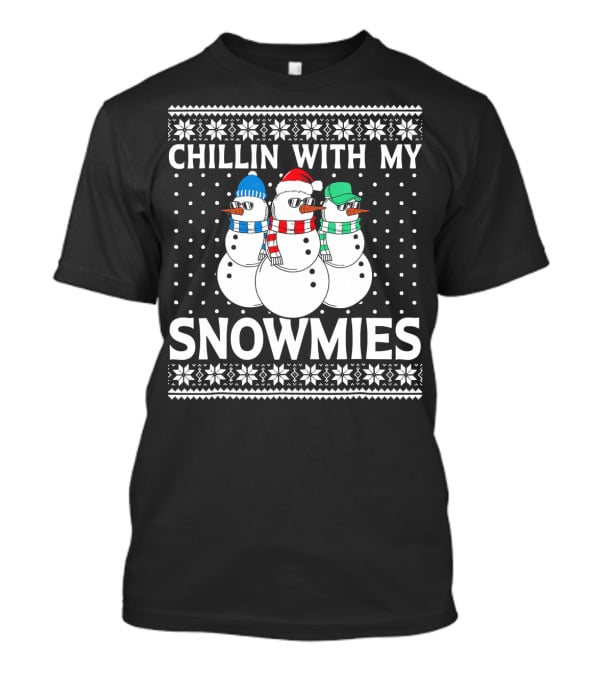 CHILLIN WITH MY SNOWMIES Snowmen In Winter Hats And Scarves T-Shirt