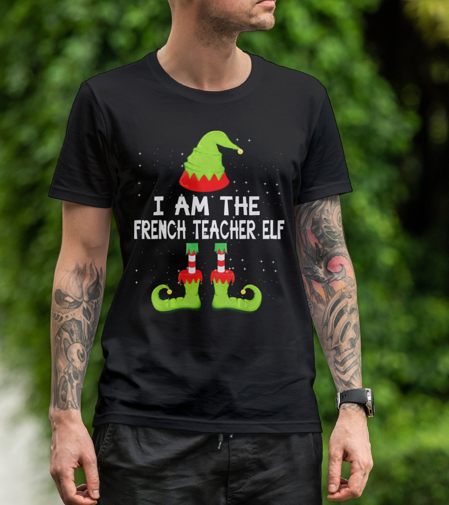 I Am The French Teacher Elf Costume Matching Family T-Shirt