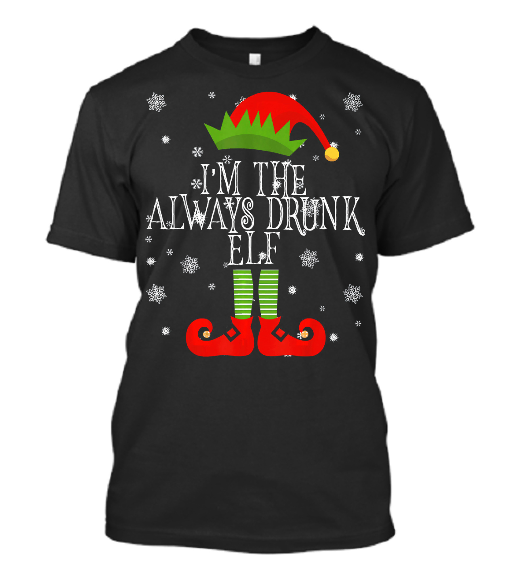 I'm The Always Drunk Christmas Elf Snowflakes Red Hat Green Striped Socks T-Shirt