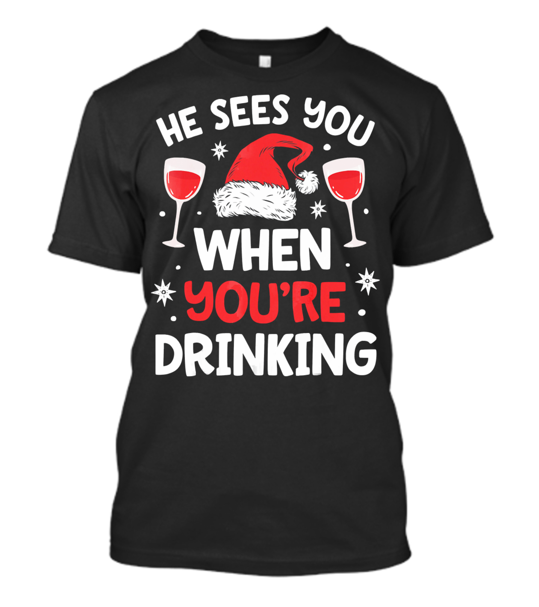 He Sees You When You're Drinking Santa Hat Wine Glasses Holiday T-Shirt