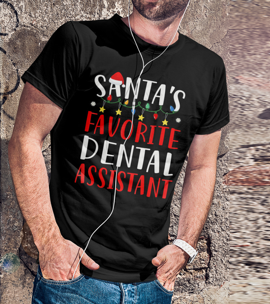 Santas Favorite Dental Assistant Christmas Lights Hat T-Shirt