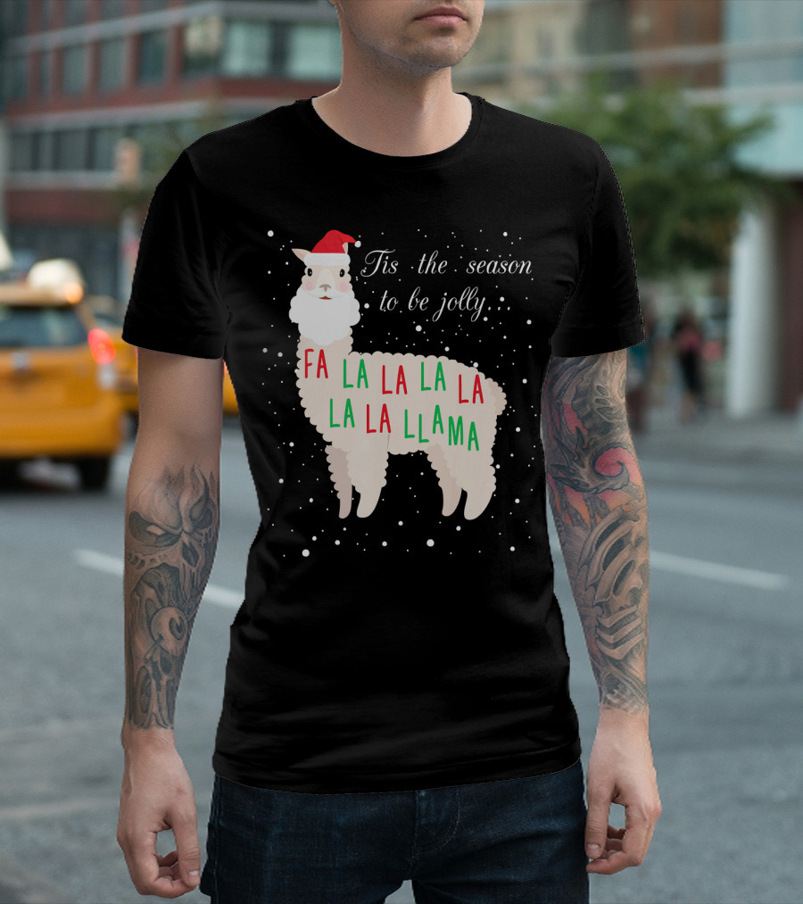 Tis the Season to Be Jolly Fa La La La Llama Llama T-Shirt