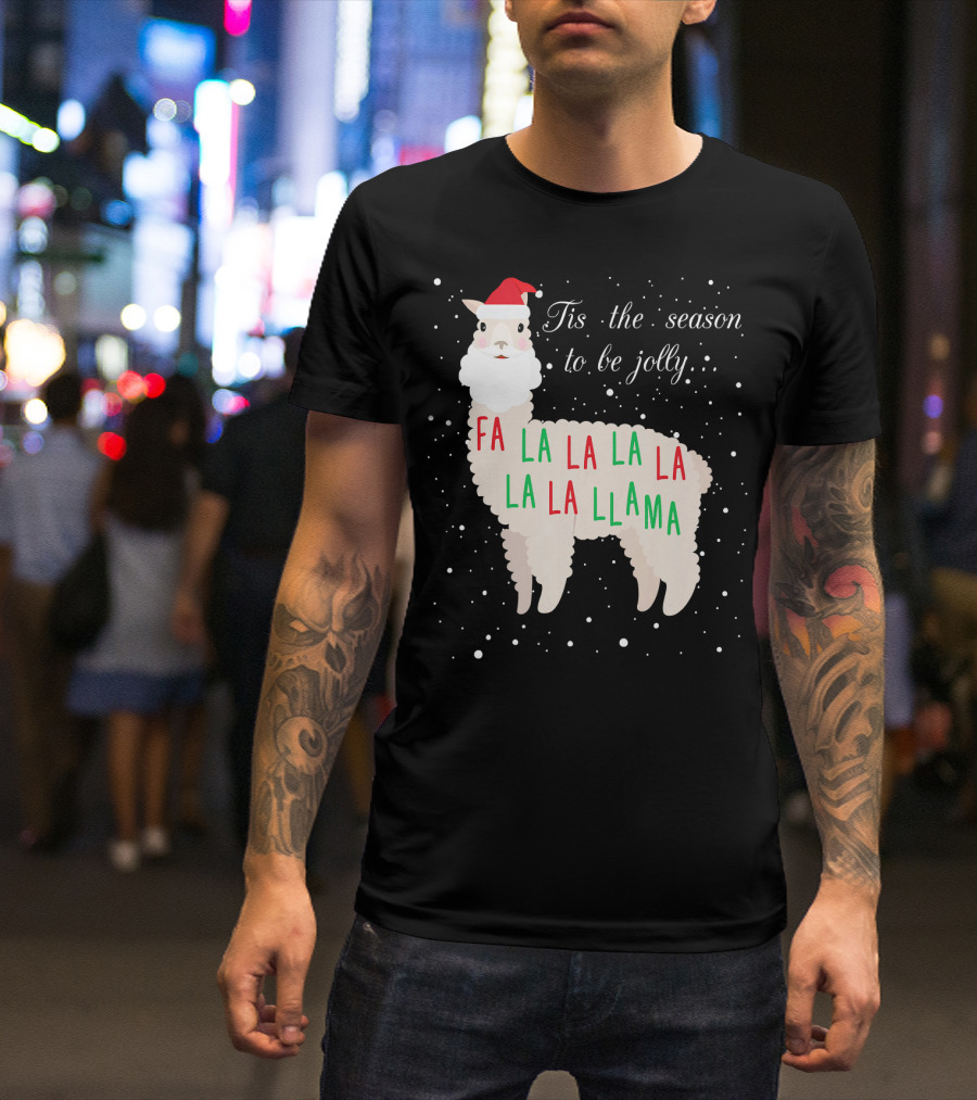 Tis The Season To Be Jolly Fa La La La Llama Llama T-Shirt