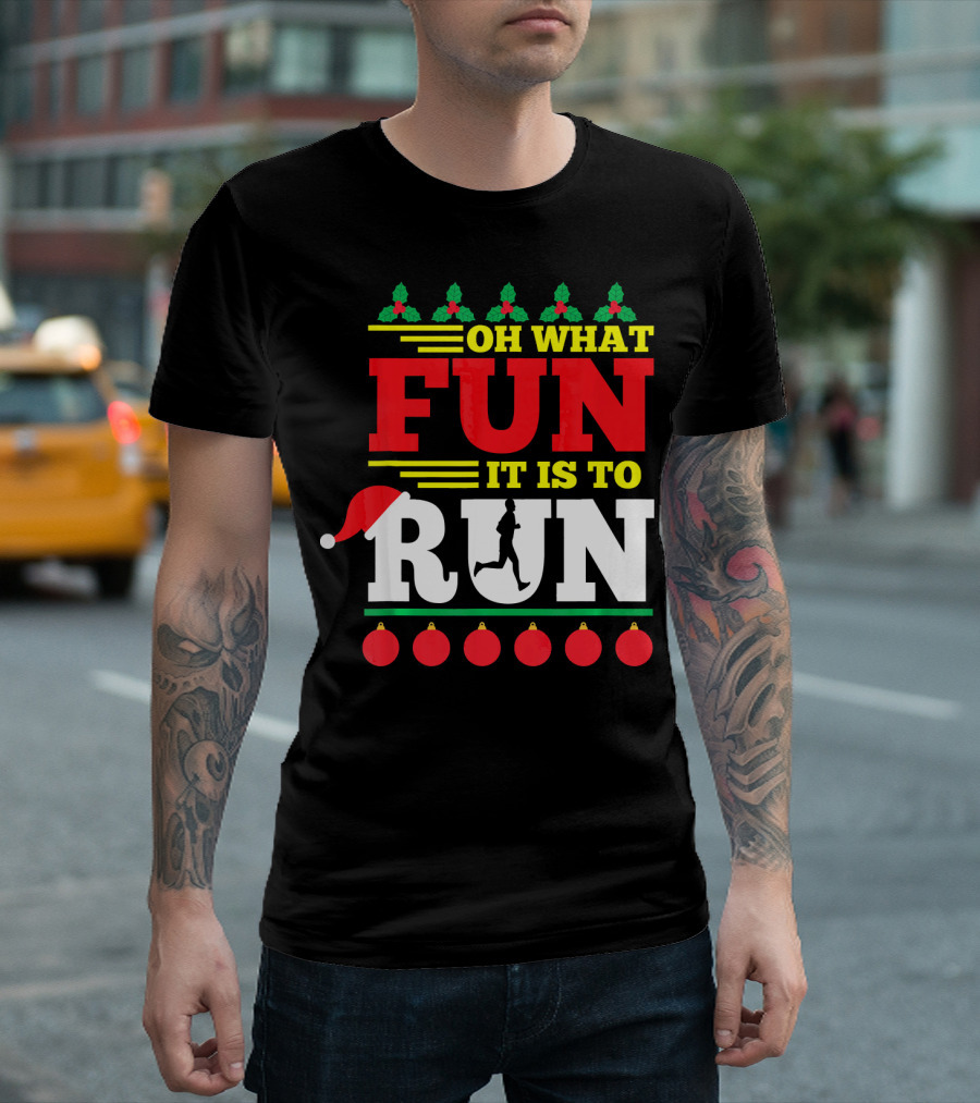 Oh What Fun It Is to Run Ugly Christmas T-Shirt