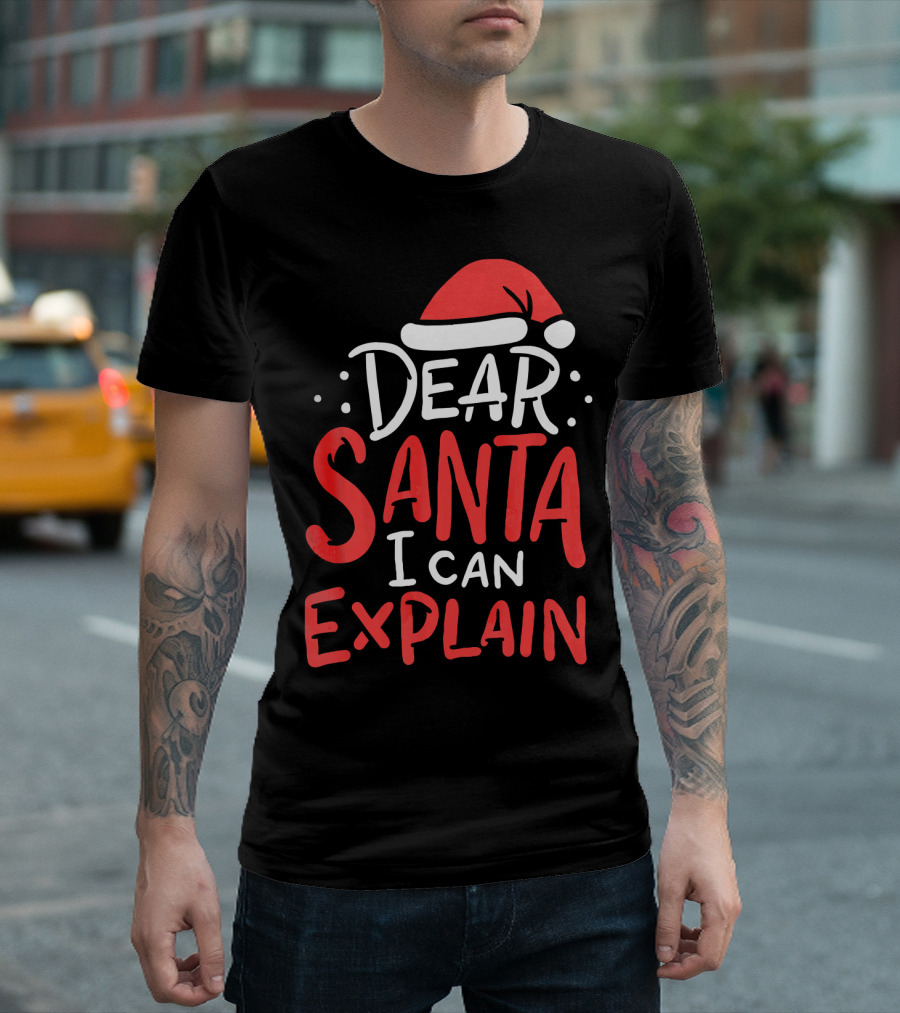 Dear Santa I Can Explain Christmas Hat T-Shirt